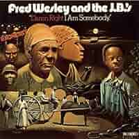 Amazon.co.jp: Damn Right I Am Somebody by Fred Wesley